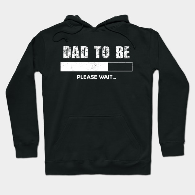 FUNNY SAYING DAD TO BE PLEASE WAIT COOL VINTAGE STYLE Hoodie by TeeTypo